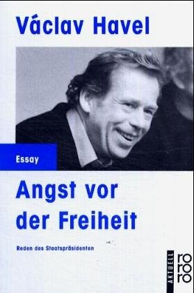 Angst vor der Freiheit. Reden des Staatspräsidenten. ( rororo aktuell).