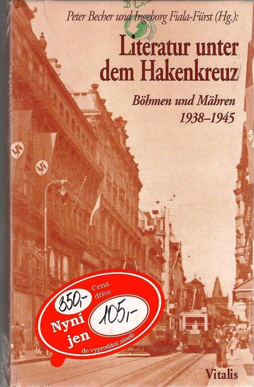 Literatur unter dem Hakenkreuz: Böhmen und Mähren 1938-1945