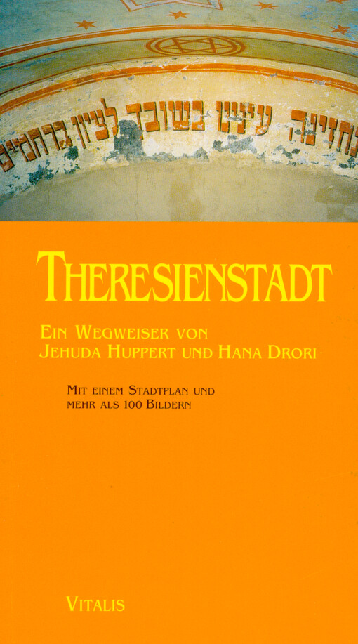 Theresienstadt : ein Wegweiser