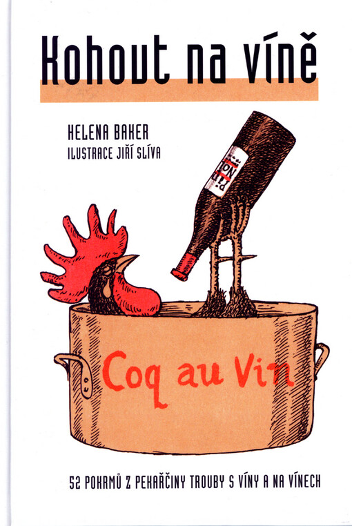 Kohout na víně: 52 pokrmů z pekařčiny trouby s víny a na vínech