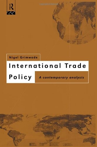 International trade policy :a contemporary analysis