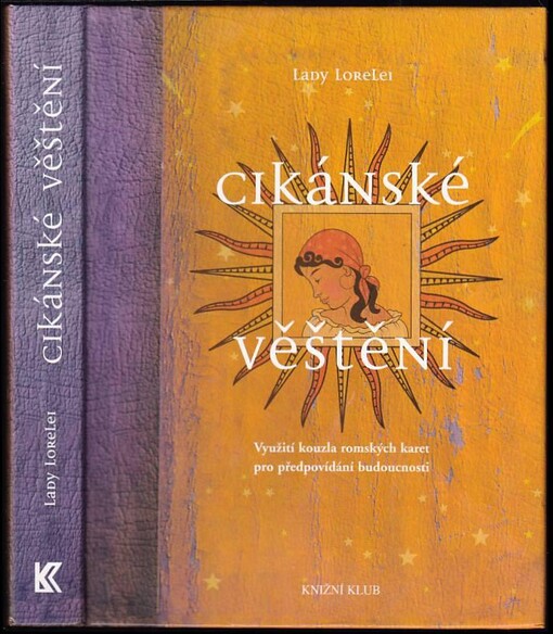 Cikánské věštění : využití kouzla romských karet pro předpovídání budoucnosti.