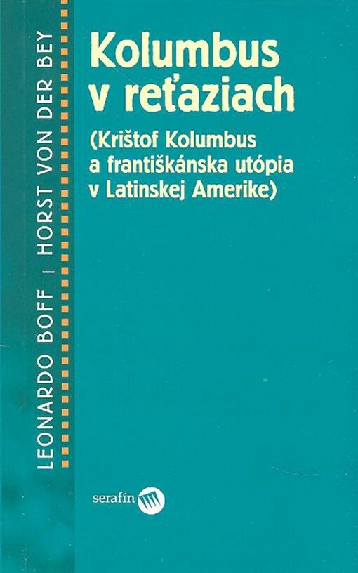 Kolumbus v reťaziach - Krištof Kolumbus a františkánska utópia v Latinskej Amerike