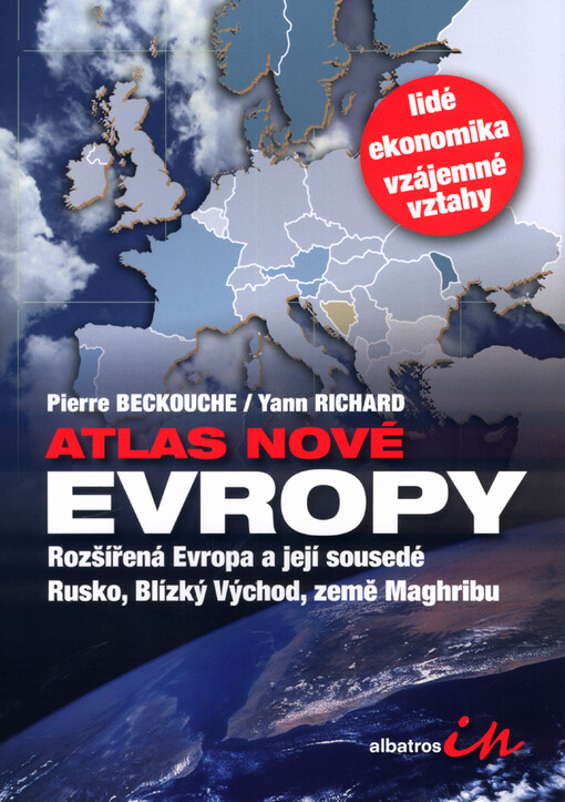 Atlas nové Evropy: rozšířená Evropa a její sousedé Rusko, Blízký Východ, země Maghribu