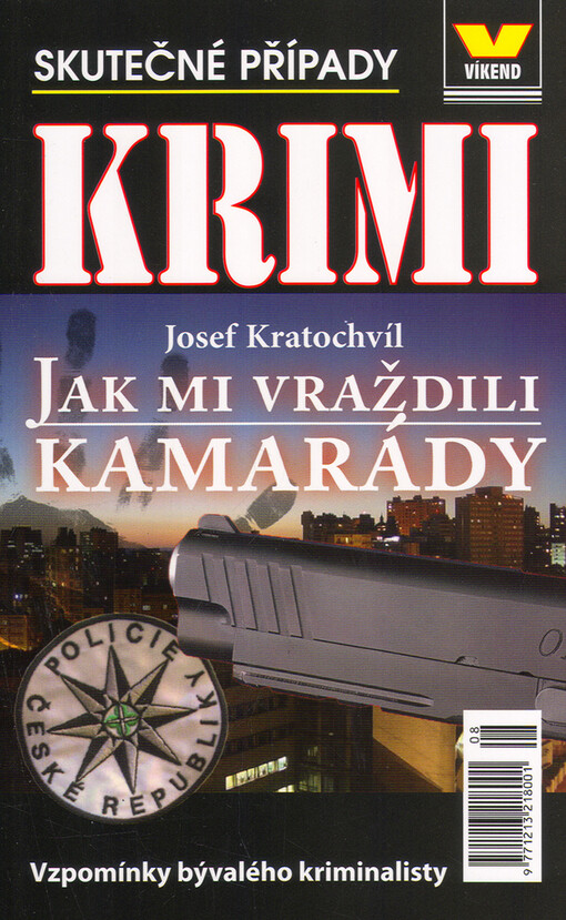 Jak mi vraždili kamarády : skutečné kriminální případy /