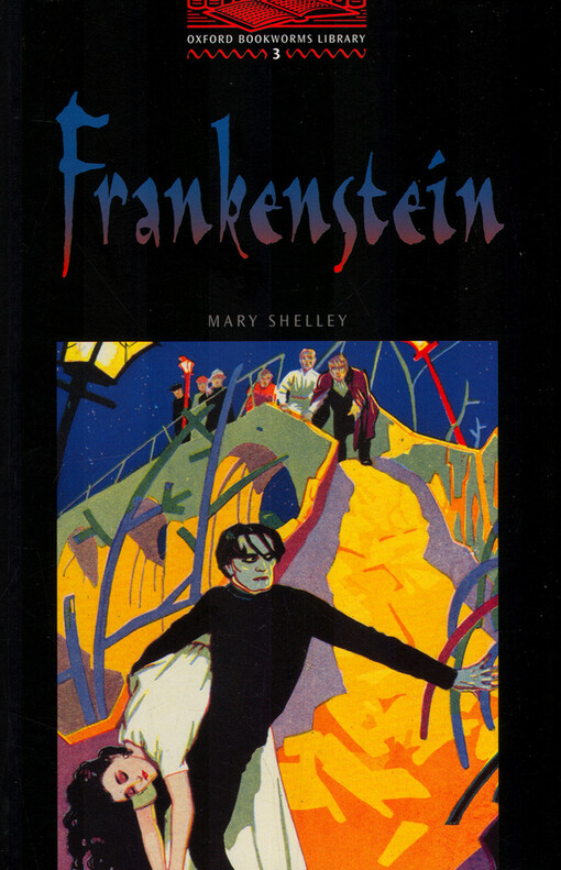 OBWL3: Frankenstein: Level 3: 1,000 Word Vocabulary (Oxford Bookworms Library)