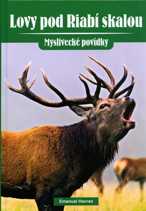 Lovy pod Riabí skalou; myslivecké povídky
