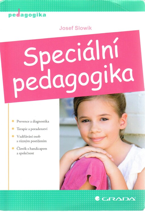 Speciální pedagogika : prevence a diagnostika : terapie a poradenství : vzdělávání osob s různým postižením : člověk s handicapem a společnost