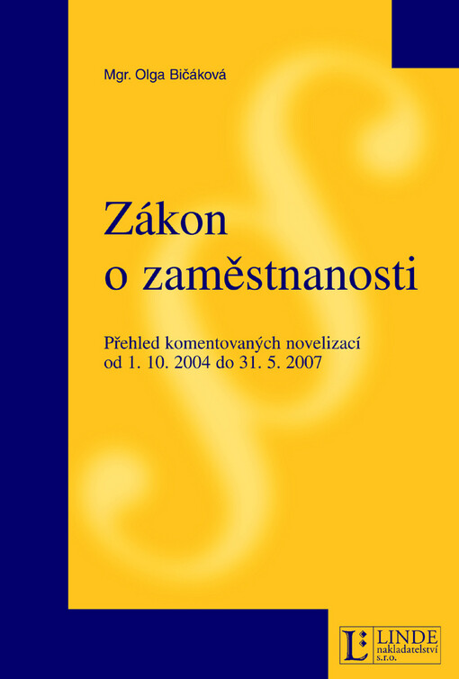 Zákon o zaměstnanosti: přehled komentovaných novelizací od 1.10.2004 do 31.5.2007