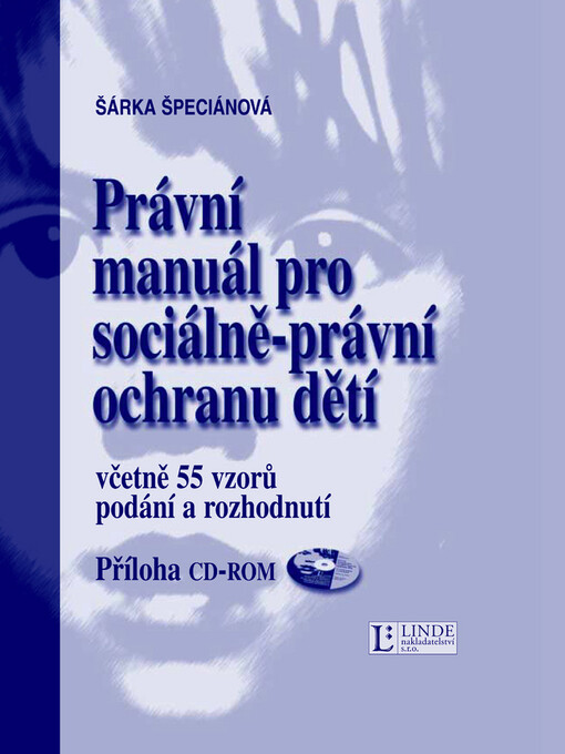 Právní manuál pro sociálně-právní ochranu dětí : [včetně 55 vzorů podání a rozhodnutí]