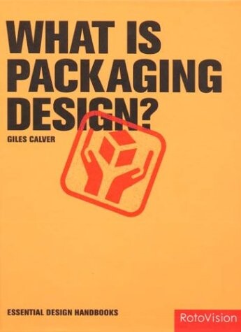 What is packaging design? :essential design handbooks