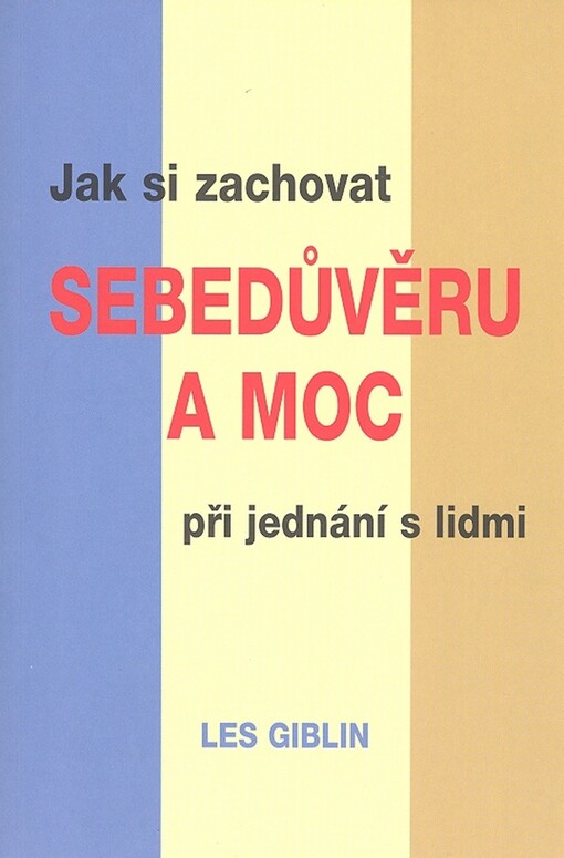 Jak si zachovat sebedůvěru a moc při jednání s lidmi