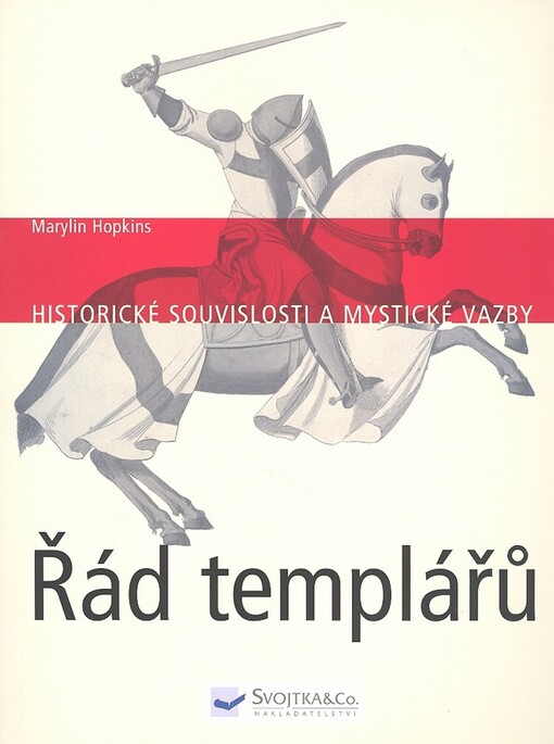 Řád templářů: historické souvislosti a mystické vazby
