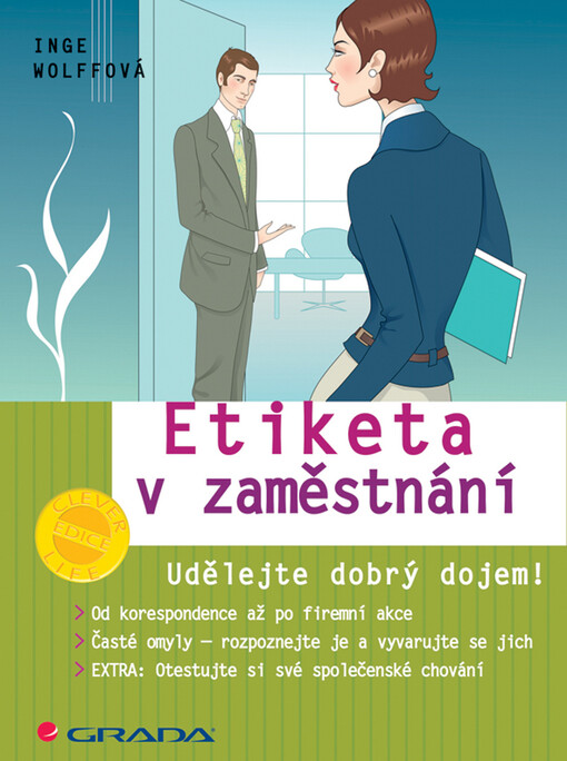 Etiketa v zaměstnání: udělejte dobrý dojem!