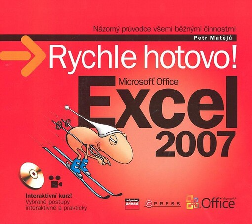 Microsoft Office Excel 2007: rychle hotovo!