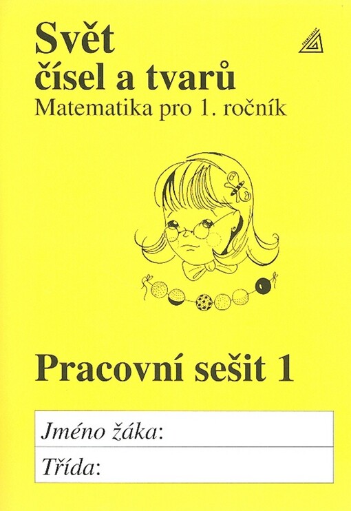 Svět čísel a tvarůmatematika pro 1. ročník : pracovní sešit 1