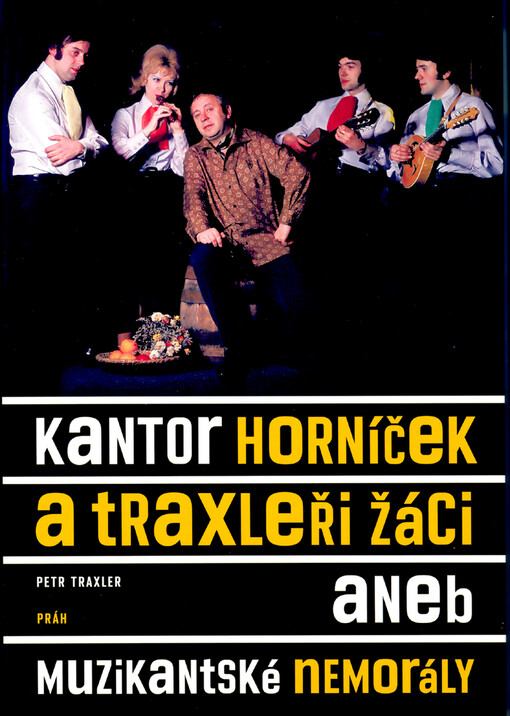 Kantor Horníček a traxleři žáci aneb muzikanstské nemorály