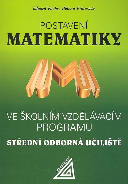 Postavení matematiky ve školním vzdělávacím programu na SOU - E.Fuchs a kol.