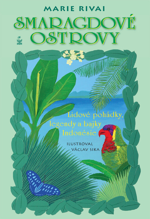 Smaragdové ostrovy: lidové pohádky, legendy a bajky Indonésie