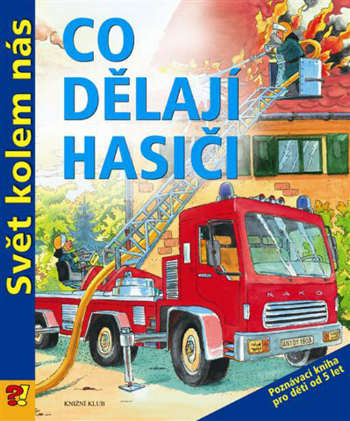 Svět kolem nás; Co dělají hasiči