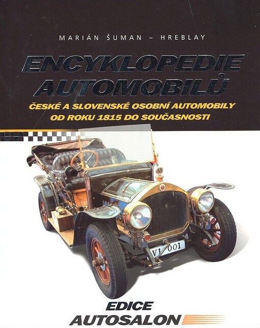 Encyklopedie automobilů : české a slovenské osobní automobily od roku 1815 do současnosti
