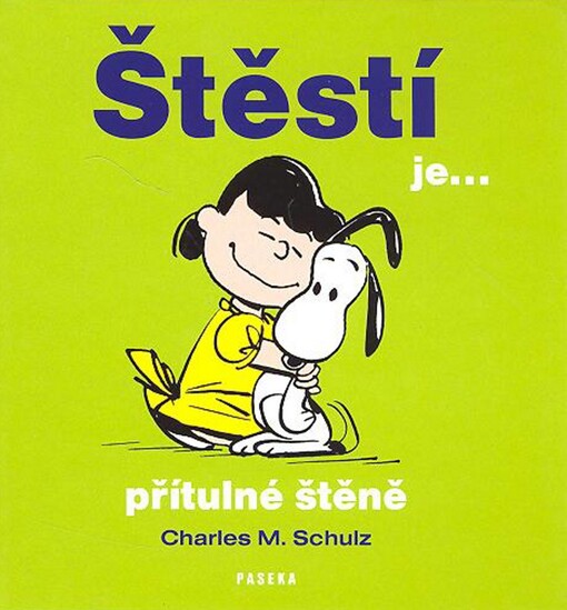 Štěstí je... přítulné štěně - Charles M. Schultz