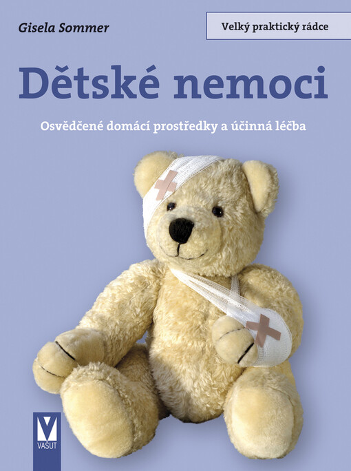 Dětské nemoci - Velký praktický průvodce