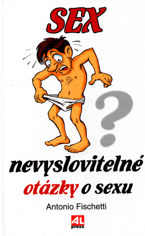 Sex - nevyslovitelné otázky o sexu