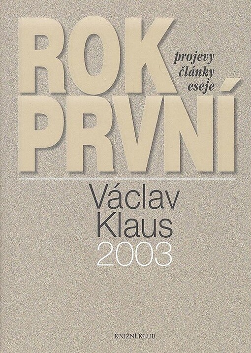 Rok první: Václav Klaus 2003 : projevy, články, eseje