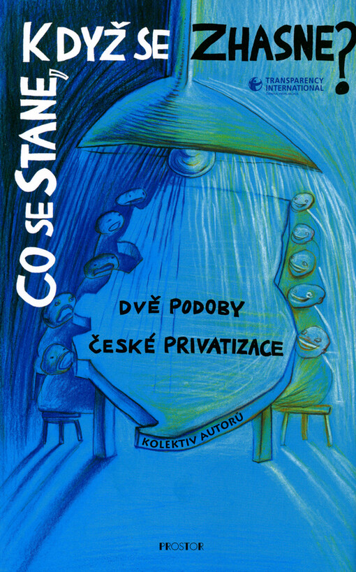 Co se stane, když se zhasne? :dvě podoby české privatizace
