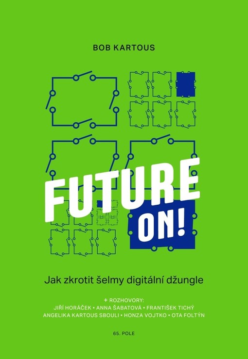 Future on! :jak zkrotit šelmy digitální džungle