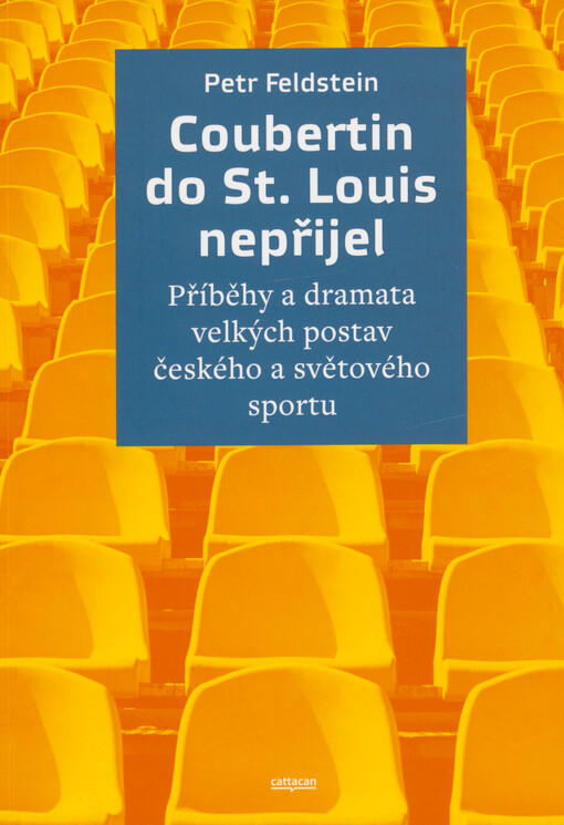 Coubertin do St. Louis nepřijel : příběhy a dramata velkých postav českého a světového sportu