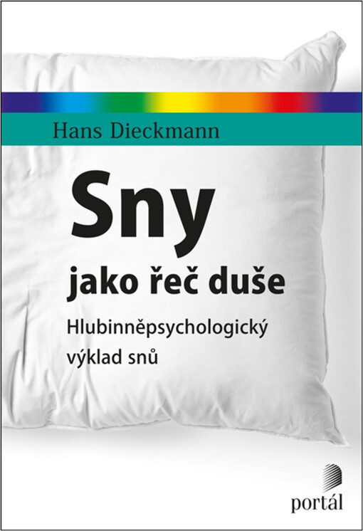 Sny jako řeč duše : hlubinněpsychologický výklad snů