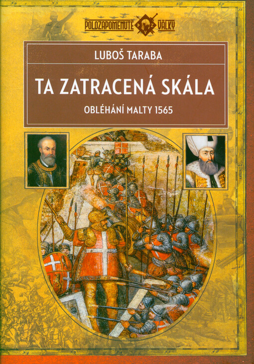 Ta zatracená skála : obléhání Malty 1565