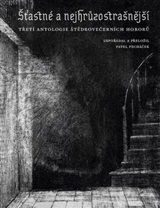 Šťastné a nejhrůzostrašnější : třetí antologie štědrovečerních hororů