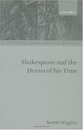 Shakespeare and the drama of his time