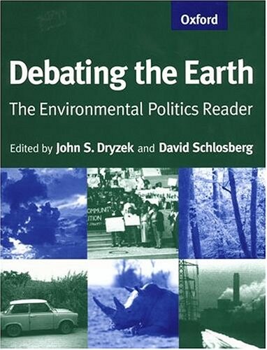 Debating the Earth: The Environmental Politics Reader