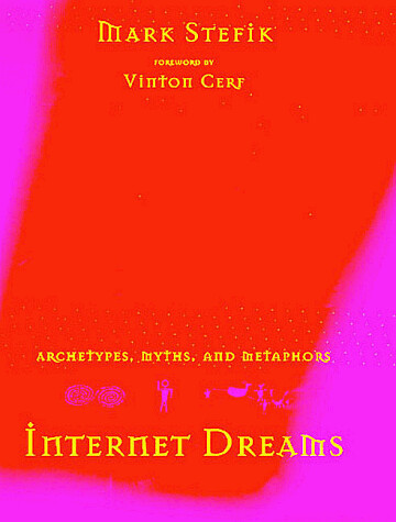 Internet dreams : archetypes, myths and metaphors