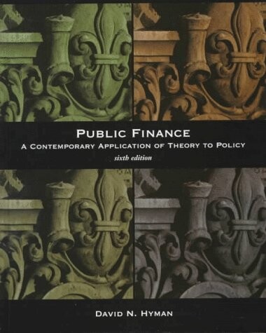 Public Finance: A Contemporary Application of Theory to Policy (Dryden Press Series in Finance)