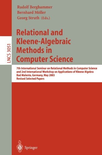 Relational and kleene-algebraic methods in computer science :7th international seminar on relational methods in computer science and 2nd international workshop on applications of Kleene algebra, Bad Malente, Germany, May 12-17, 2003 : revised selected papers