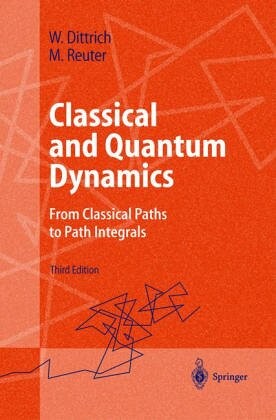 Classical and Quantum Dynamics: from Classical Paths to Path Integrals