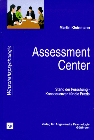 Assessment-Center: Stand der Forschung, Konsequenzen fur die Praxis (Schriftenreihe Wirtschaftspsychologie) (German Edition)