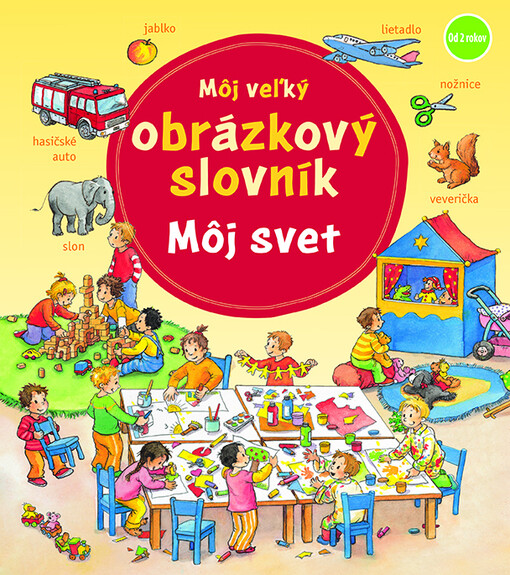 Môj veľký obrázkový slovník - Môj svet