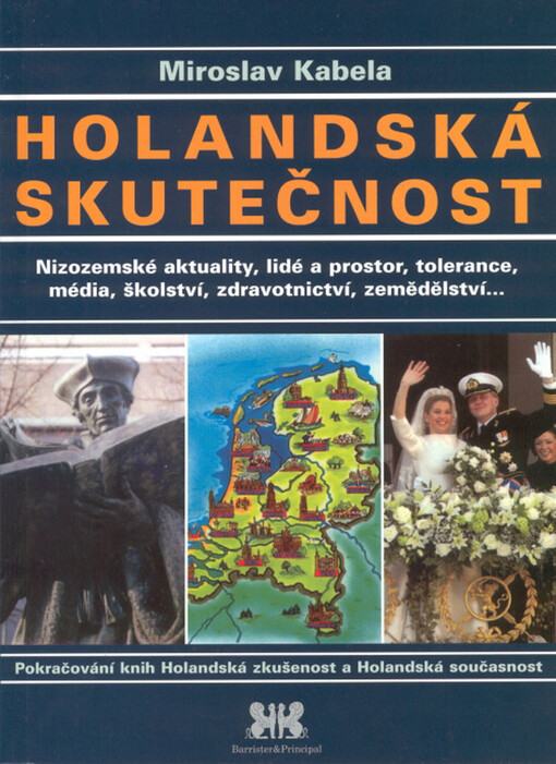 Holandská skutečnost: nizozemské aktuality, lidé a prostor, tolerance, média, školství, zdravotnictví, zemědělství