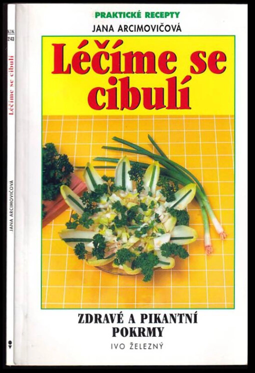 Léčíme se cibulí : [zdravé a pikantní pokrmy].