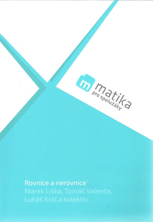 Matika pro spolužáky Rovnice a nerovnice Učebnice