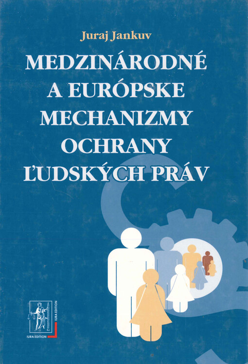 Medzinárodné a európske mechanizmy ochrany ľudských práv