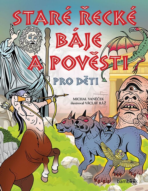 Staré řecké báje a pověsti pro děti | Vaněček Michal, Ráž Václav - e-kniha