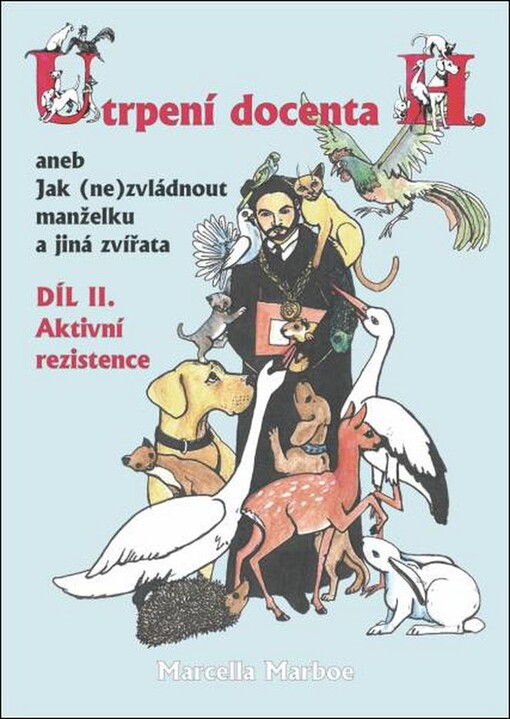 Utrpení docenta H., aneb, Jak (ne)zvládnout manželku a jiná zvířata