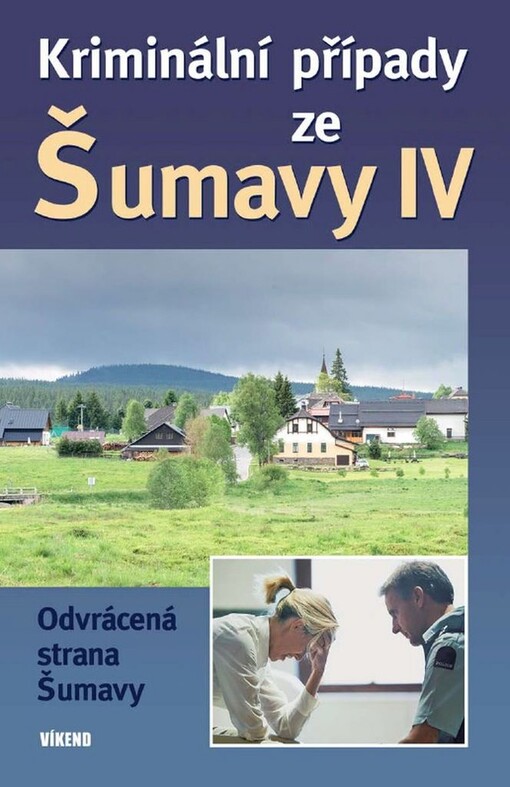 Kriminální případy ze Šumavy IV.